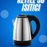 Elektrikli Paslanmaz Çelik Su Isıtcı Çelik Kettle 1.8 Lt. Uzun Ömürlü - Lisinya