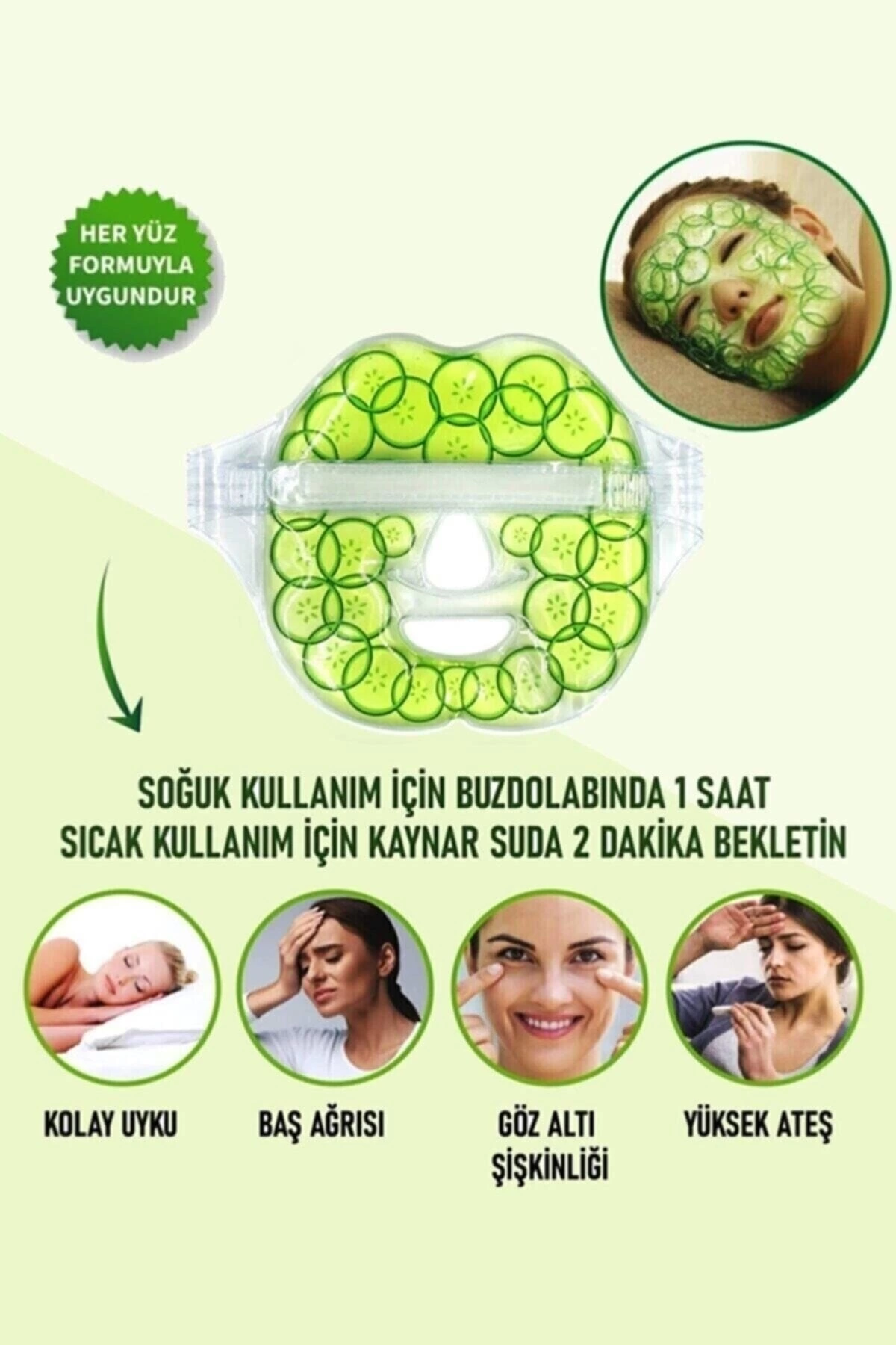 salatalik-yuz-maske-jel-sicak-soguk-kullanim-rahatlatici-088869388-sw1200sh1800 Salatalık Yüz Maske Jel Sıcak Soğuk Kullanım Rahatlatıcı ( Vipsepet ) - Görsel 1