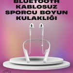 Uzun Pil Ömürlü Kablosuz Kulaklık – Boyun Askılı, 100 Saat Kullanım - Vipsepet